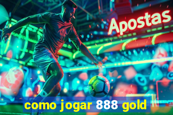 como jogar 888 gold